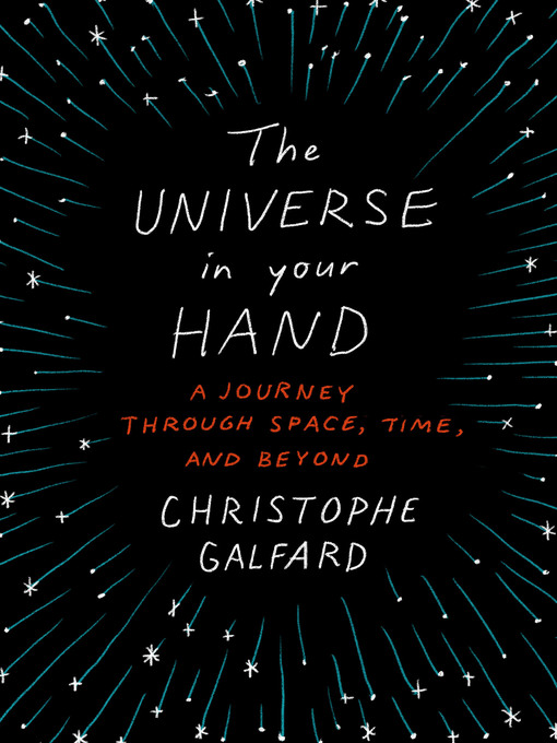 Title details for The Universe in Your Hand by Christophe Galfard - Wait list